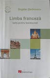 LIMBA FRANCEZA, TESTE PENTRU BACALAUREAT-BOGDAN STEFANESCU-244881