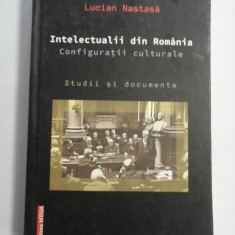 INTELECTUALII DIN ROMANIA Configuratii culturale Studii si documente - Lucian NASTASA (dedicatie si autograf profesorului Gh. Onisoru)