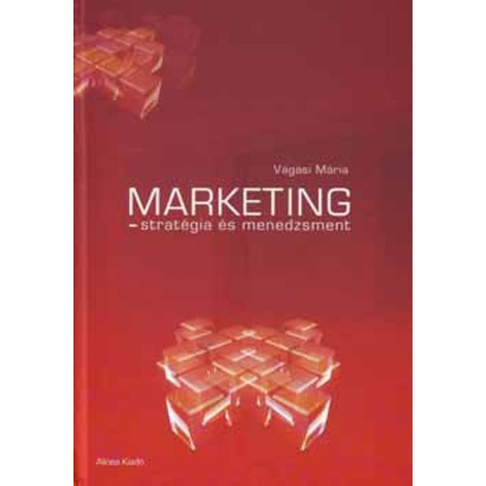 Marketing - strat&eacute;gia &eacute;s menedzsment - V&aacute;g&aacute;si M&aacute;ria