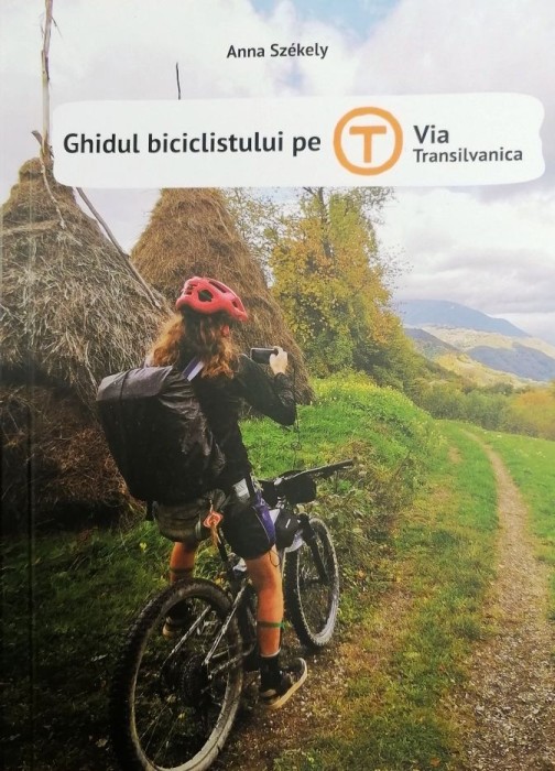 Ghidul Biciclistului pe Via Transilvanica (2024 / rom&acirc;na)