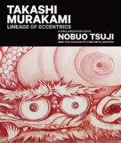 Takashi Murakami: Lineage of Eccentrics: A Collaboration with Nobuo Tsuji and the Museum of Fine Arts, Boston, 2017