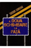 A doua schimbare la fata - Theodor Codreanu