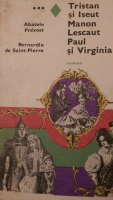 Tristan si Iseut, Manon Lescaut, Paul si Virginia A.Prevost, B. de Saint-Pierre foto