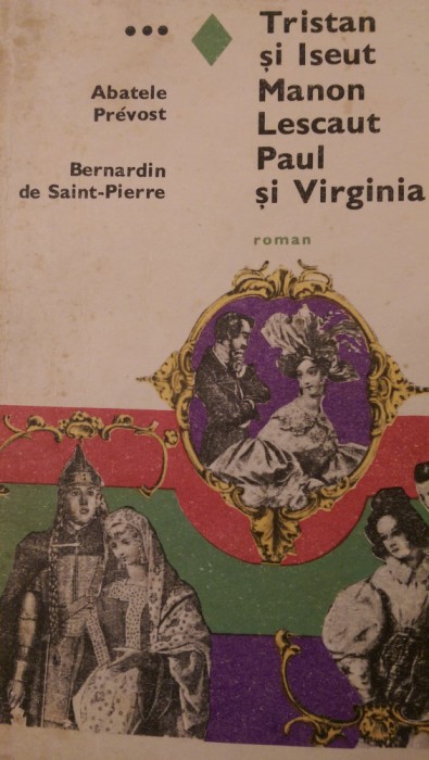 Tristan si Iseut, Manon Lescaut, Paul si Virginia A.Prevost, B. de Saint-Pierre
