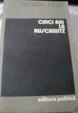 CINCI ANI LA AUSCHWITZ de WIESLAW KIELAR 1984