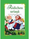 Cumpara ieftin Ridichea Uriasa - Poveste Ruseasca, Litera Educationala, Carte copii, Ilustratii colorate, Daniela Besliu, Elena Niculae