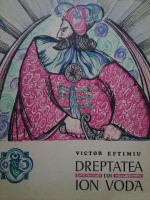 Victor Eftimiu - Dreptatea lui Ion Voda (Editia: 1978) foto