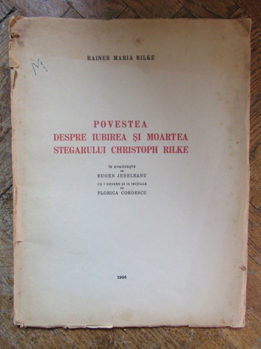 Povestea despre iubirea și moartea stegarului Cristoph Rilke R.M. Rilke 1946
