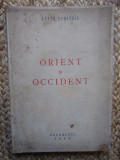 Anton Dumitriu - Orient si Occident - Editia I - 1943