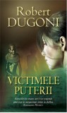 Victimele puterii | Robert Dugoni