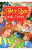 Alba ca Zapada si alte 7 povesti