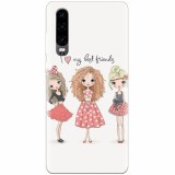 Husa silicon pentru Huawei P30, I Love My Best Friends