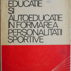 Educatie si autoeducatie in formarea personalitatii sportive – Ioan Neascu, Marian Ene (coperta putin uzata)