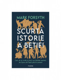 Cumpara ieftin Scurta Istorie A Betiei, Mark Forsyth - Editura Polirom