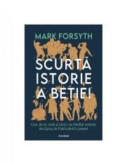 Scurta Istorie A Betiei, Mark Forsyth - Editura Polirom foto