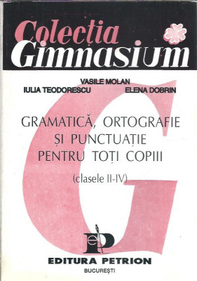 V. Molan - Gramatică, ortografie și punctuație (clasele II-IV) foto