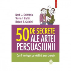 50 de secrete ale artei persuasiunii II - Noah Goldstein