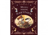 Cumpara ieftin Meselj Nekem, Nagypapa!, - Editura Kreativ