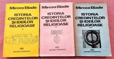 Istoria Credintelor si Ideilor Religioase 3 Volume - Mircea Eliade foto