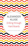 Drilling Through Hard Boards | Alexander Kluge