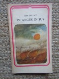 Ion Pillat - Pe Arges in sus