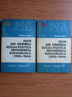 Mircea Maciu - Texte din gandirea social-politica progresista...2 volume foto