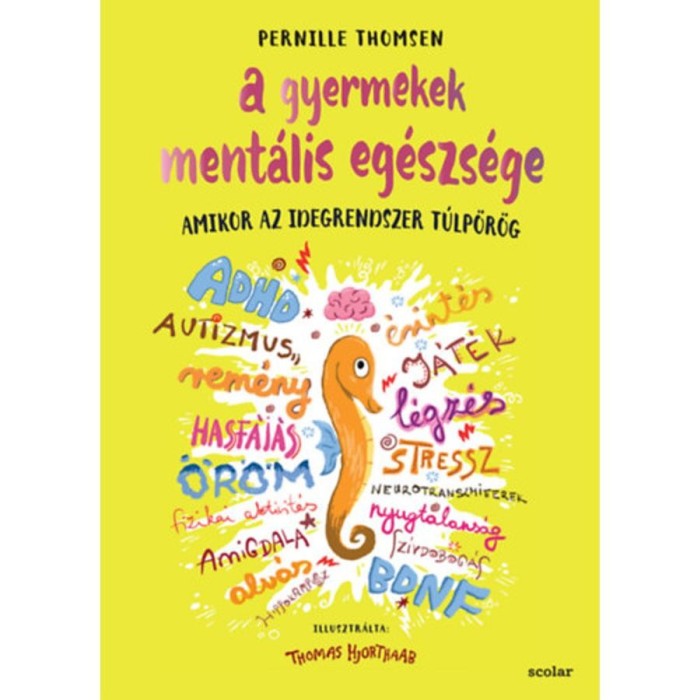 A gyermekek ment&aacute;lis eg&eacute;szs&eacute;ge - Amikor az idegrendszer t&uacute;lp&ouml;r&ouml;g - Pernille Thomsen