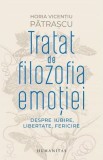 Tratat de filozofia emotiei - Horia Vicentiu Patrascu