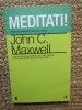 Meditati! John C. Maxwell, 1999, Polirom, Brosata