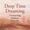 Deep Time Dreaming: Uncovering Ancient Australia