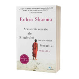 Scrisorile secrete ale călugărului care şi-a vandut Ferrari-ul - Paperback brosat - Robin Sharma - Act și Politon