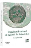 Cumpara ieftin Imaginarul cultural al oglinzii in Asia de Est - Codruta Sintionean