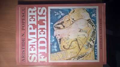 Semper fidelis - Aristide N. Popescu (Editura Albatros, 1981) foto