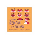 Little Red Fox has Feelings: A Book about Exploring Emotions