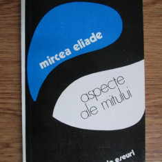 Mircea Eliade - Aspecte ale mitului (1978)