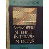 Iurie Acalovschi - Manopere si tehnici in terapia intensiva (Editia: 1989)