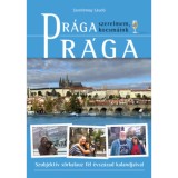 Dr&aacute;ga Pr&aacute;ga (szerelmem, kocsm&aacute;ink) - Szubjekt&iacute;v s&ouml;rkalauz f&eacute;l &eacute;vsz&aacute;zad kalandjaival - Szentirmay L&aacute;szl&oacute;
