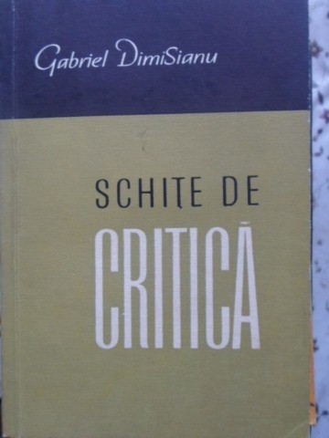 SCHITE DE CRITICA-GABRIEL DIMISIANU