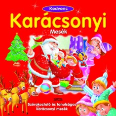 Kedvenc Kar&aacute;csonyi Mes&eacute;k - Sz&oacute;rakoztat&oacute; &eacute;s tanuls&aacute;gos kar&aacute;csonyi mes&eacute;k