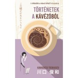 T&ouml;rt&eacute;netek a k&aacute;v&eacute;z&oacute;b&oacute;l - &Aacute;tdolgozott kiad&aacute;s - Kavagucsi Tosikadzu