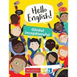 HELLO ENGLISH! Ghidul incepatorului, Sam Hutchinson, Emilie Martin