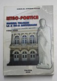 ISTRO - PONTICA , MUZEUL TULCEAN LA A 50 - A ANIVERSARE , 1950 - 2000 , de MIHAELA IACOB ...FLORIN TOPOLEANU , 2000