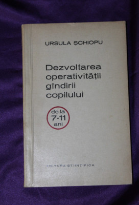 Ursula Schiopu &amp;ndash; Dezvoltarea operativitatii gandirii copilului de la 7-11 ani foto