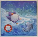 I &#039;M WITH A SPLASH , illustrated by KAREN SAPP , 2006 *PAGINA DE TITLU INTARITA CU SCOCI