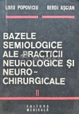 Bazele semiologice ale practicii neurologice si neuro-chirurgicale (volumul 2) - 1991 - Liviu Popoviciu (B189)