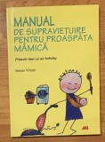 Manual de supravietuire pentru proaspata mamica de Serena Viviani
