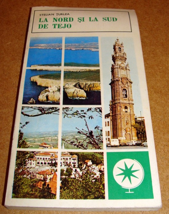 La nord si la sud de Tejo. Itinerare portugheze - Stelian Turlea (1980)