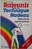Rajeunir par la Technique Nadeau. Methode de regenerescence &ndash; Colette Mahler