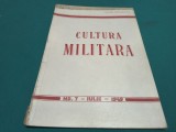 CULTURA MILITARĂ * ORGAN LUNAR AL MINISTERULUI APĂRĂRII NAȚIONALE * NR. 7 IUNIE 1949 * 4 4 4