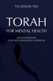 Torah for Mental Health: Jewish Wisdom for Psychological Growth